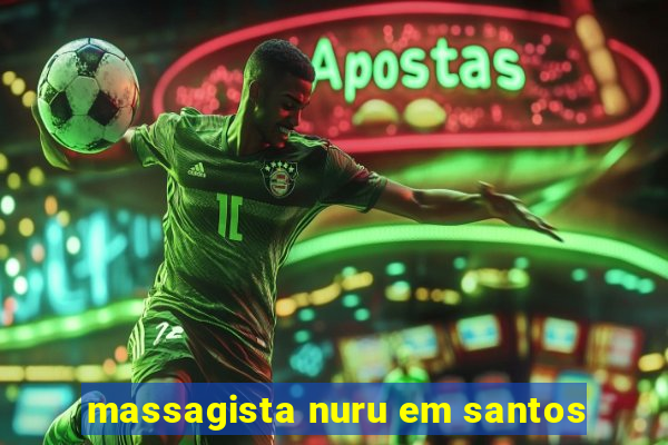 massagista nuru em santos